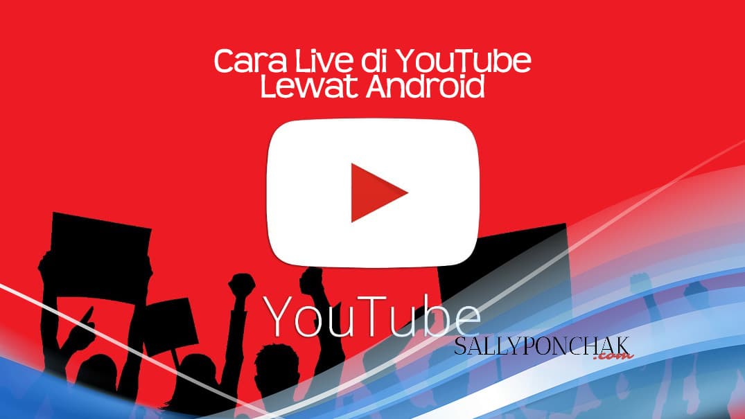 Cara live di YouTube lewat Android