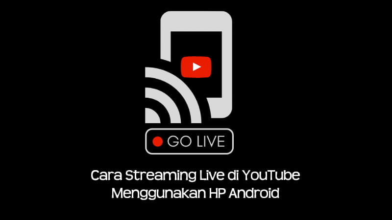 Cara streaming live di YouTube Android