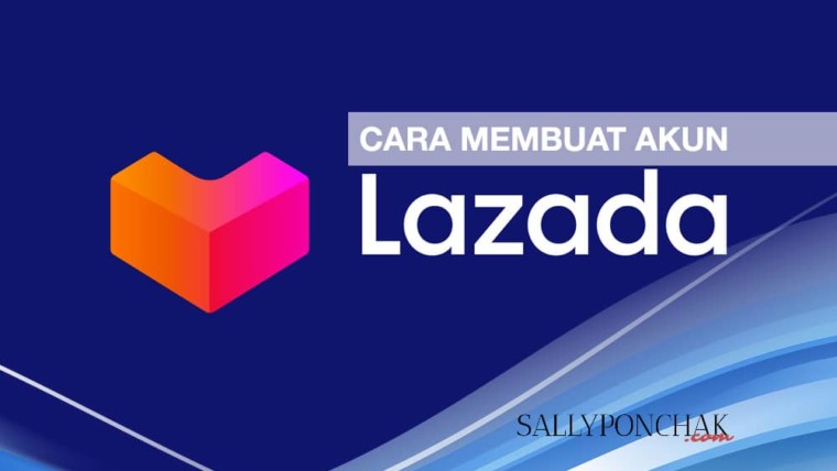 Cara membuat akun Lazada