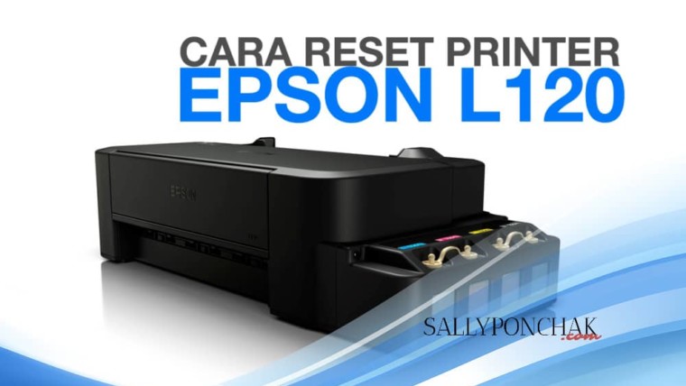 Cara reset printer Epson L120