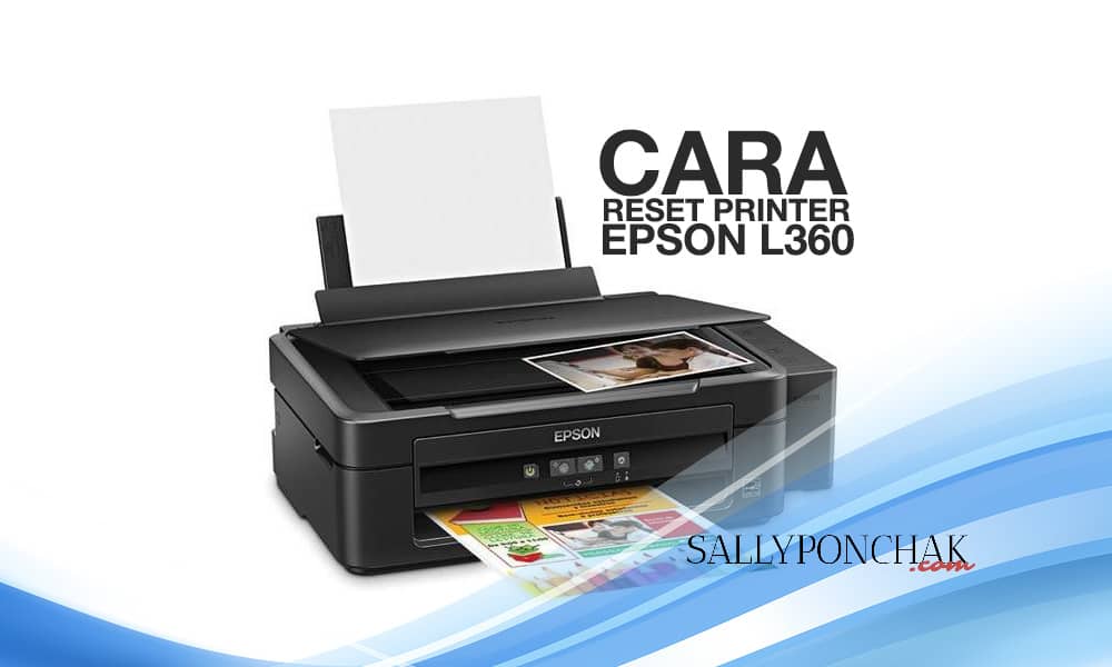 Cara reset printer Epson L360