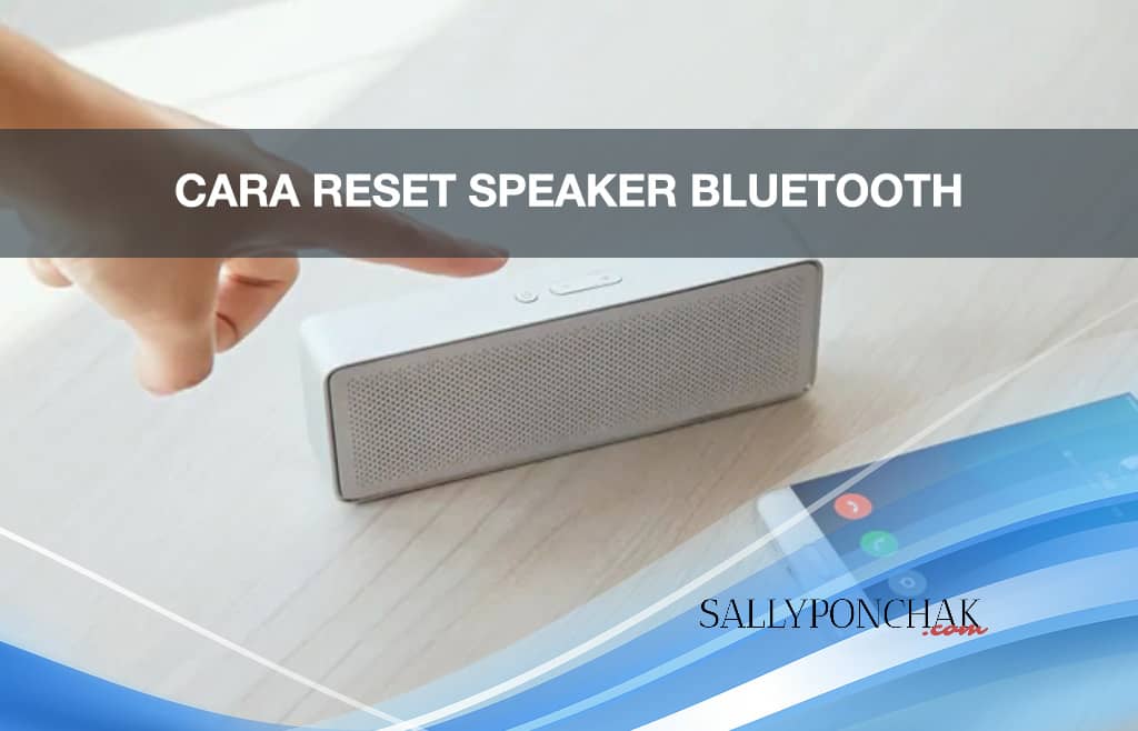 Cara reset speaker Bluetooth