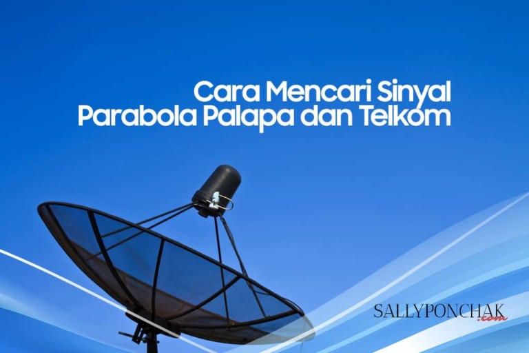 Cara mencari sinyal parabola Palapa dan Telkom - SallyPonchak.com