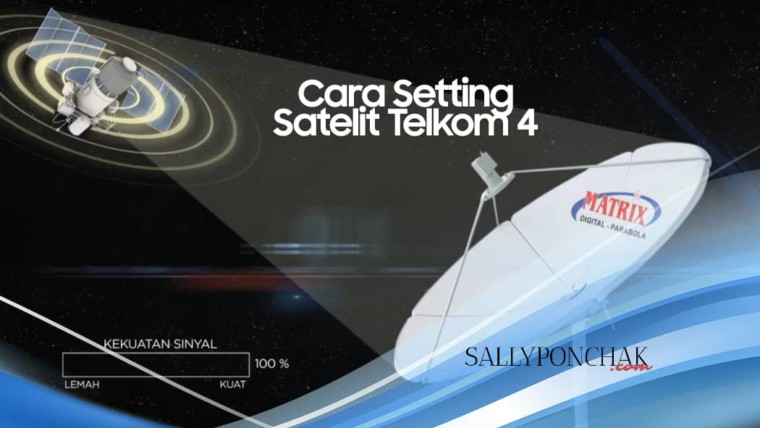 Cara setting satelit Telkom 4