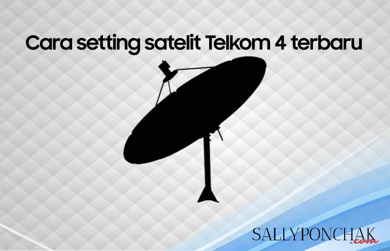 Cara setting satelit Telkom 4 terbaru