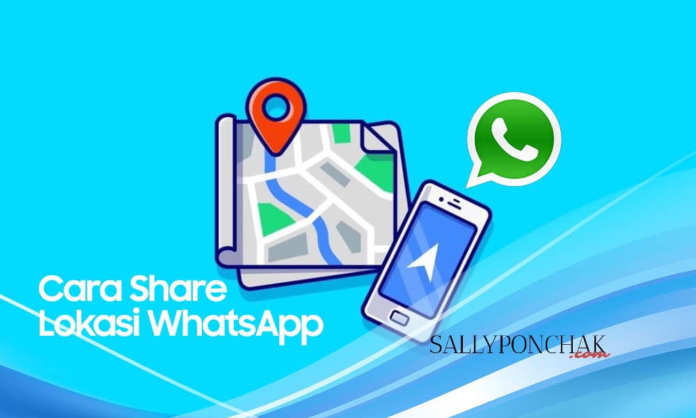 Cara share lokasi WhatsApp