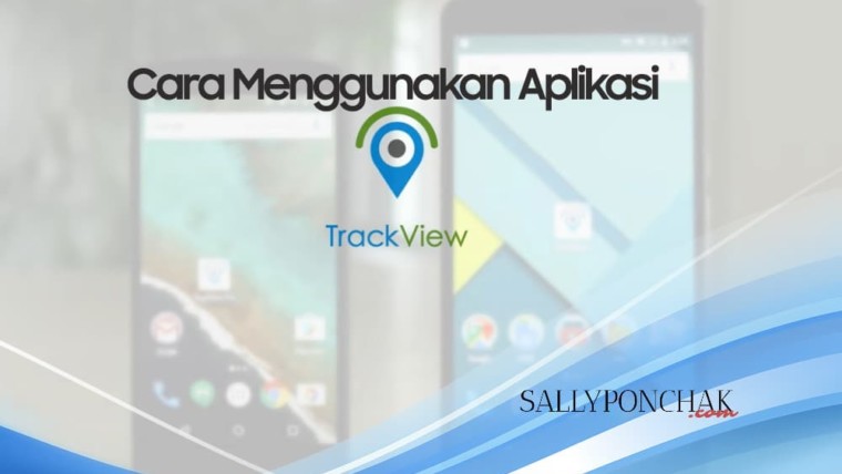 Cara menggunakan aplikasi Trackview